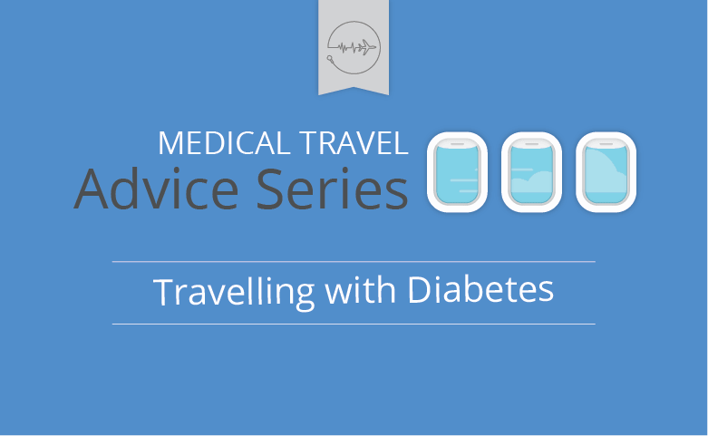 Medical travel advice series - Diabetes